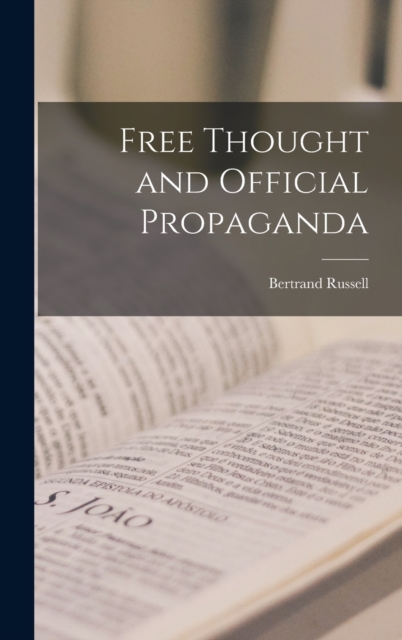 Free Thought and Official Propaganda, Hardback Book