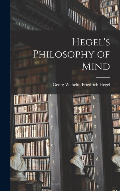 Hegel's Philosophy of Mind, Hardback Book