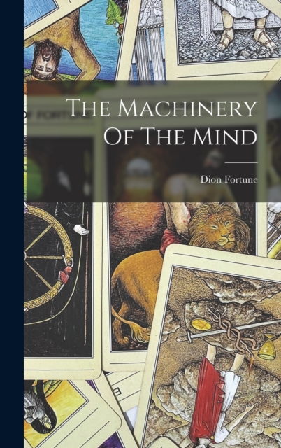 The Machinery Of The Mind, Hardback Book
