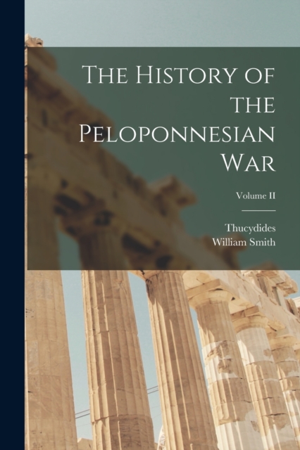 The History of the Peloponnesian War; Volume II, Paperback / softback Book