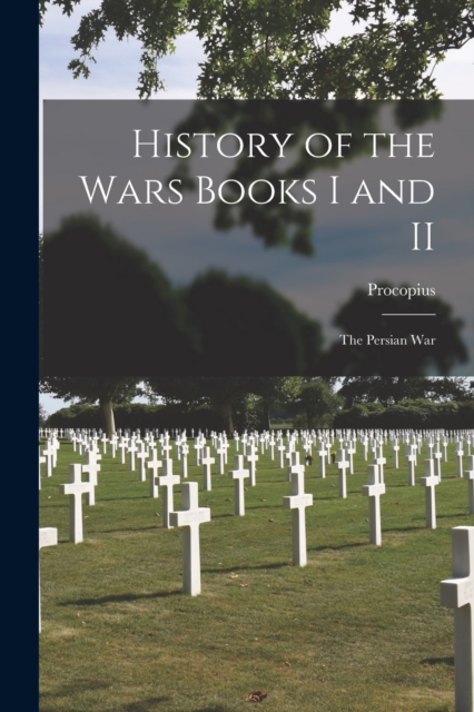 History of the Wars Books I and II : The Persian War, Paperback / softback Book