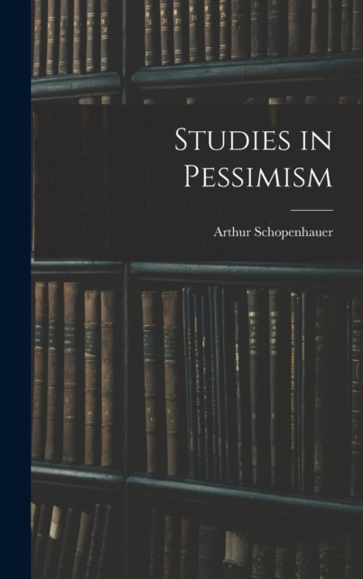 Studies in Pessimism, Hardback Book