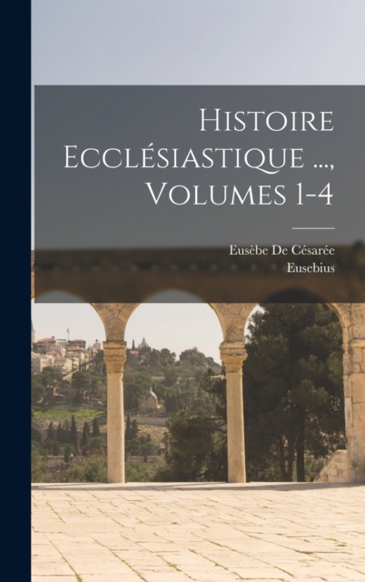 Histoire Ecclesiastique ..., Volumes 1-4, Hardback Book