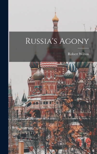 Russia's Agony, Hardback Book