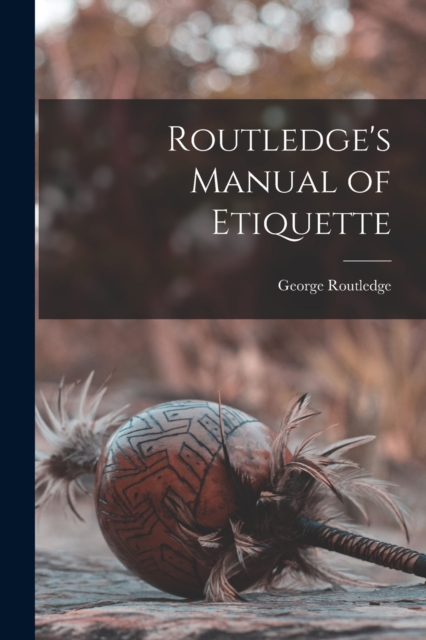 Routledge's Manual of Etiquette, Paperback / softback Book