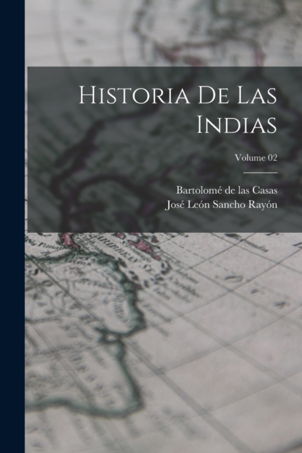 Historia de las Indias; Volume 02, Paperback / softback Book