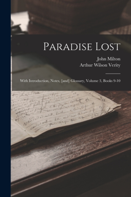 Paradise Lost : With Introduction, Notes, [and] Glossary, Volume 3, Books 9-10, Paperback / softback Book