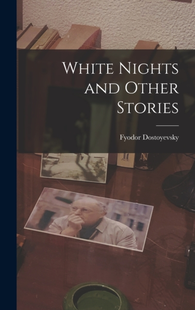 White Nights and Other Stories, Hardback Book