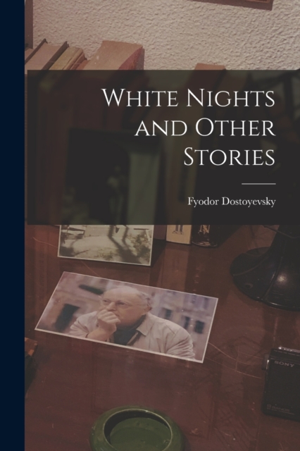 White Nights and Other Stories, Paperback / softback Book