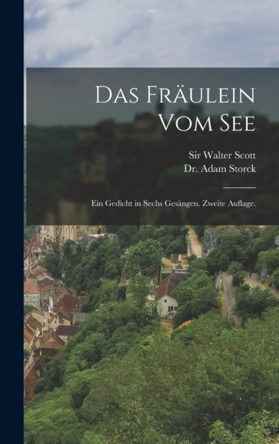 Das Fraulein vom See : Ein Gedicht in sechs Gesangen. Zweite Auflage., Hardback Book