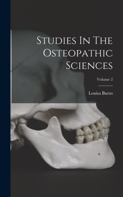 Studies In The Osteopathic Sciences; Volume 2, Hardback Book