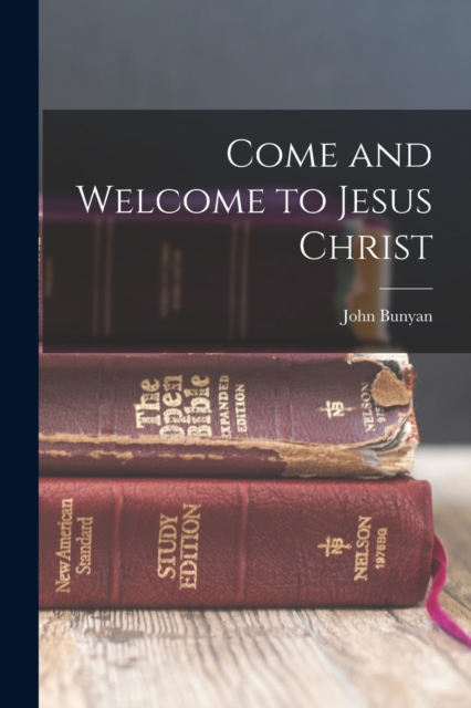 Come and Welcome to Jesus Christ, Paperback / softback Book
