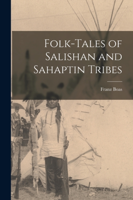 Folk-tales of Salishan and Sahaptin Tribes, Paperback / softback Book