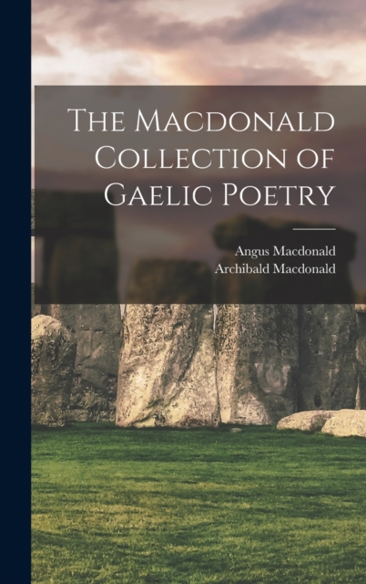 The Macdonald Collection of Gaelic Poetry, Hardback Book