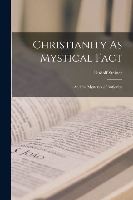 Christianity As Mystical Fact : And the Mysteries of Antiquity, Paperback / softback Book