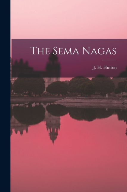 The Sema Nagas, Paperback / softback Book