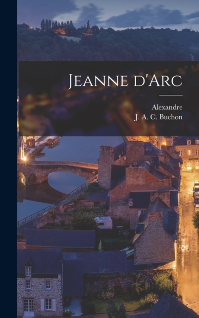 Jeanne d'Arc, Hardback Book