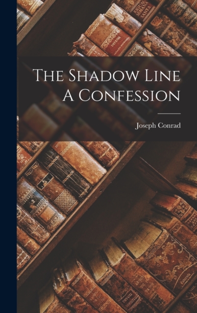 The Shadow Line A Confession, Hardback Book