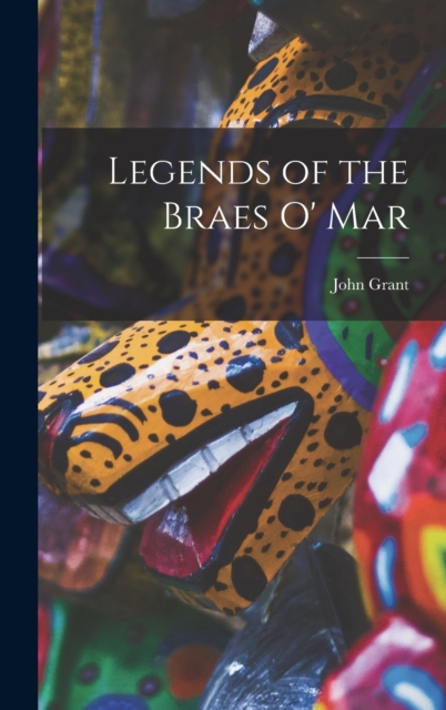 Legends of the Braes O' Mar, Hardback Book