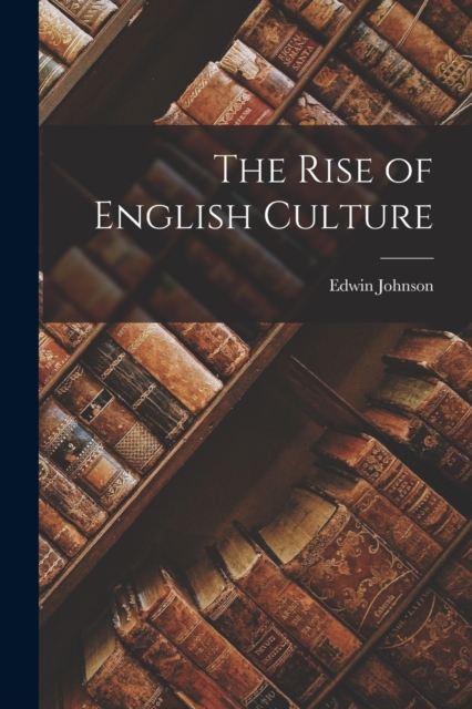 The Rise of English Culture, Paperback / softback Book