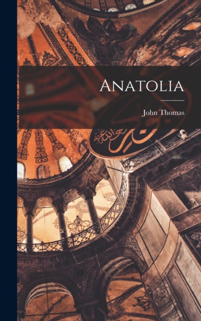 Anatolia, Hardback Book