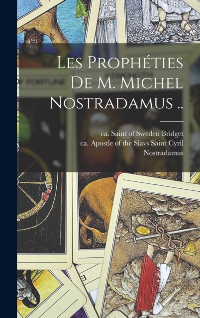 Les propheties de m. Michel Nostradamus .., Hardback Book