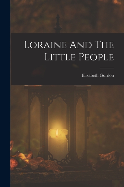Loraine And The Little People, Paperback / softback Book