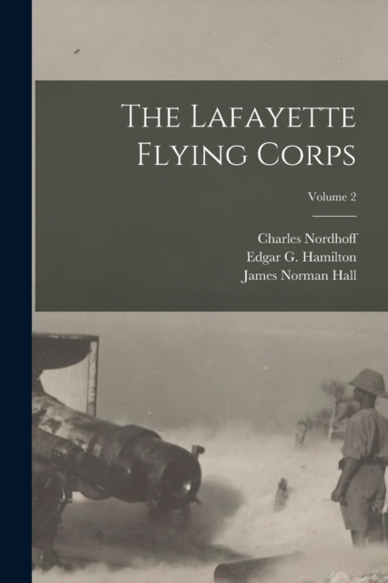 The Lafayette Flying Corps; Volume 2, Paperback / softback Book