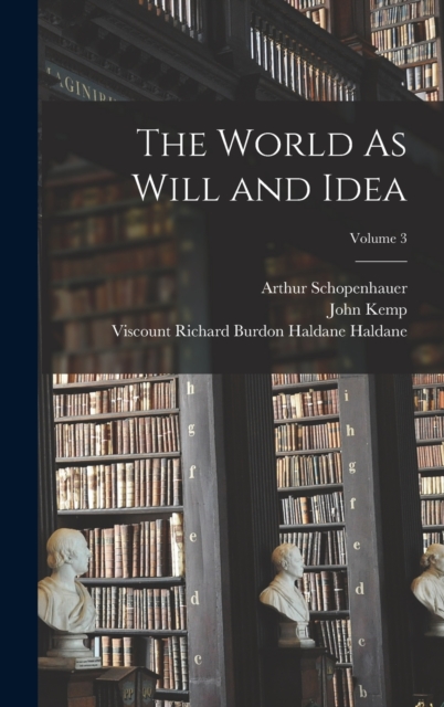 The World As Will and Idea; Volume 3, Hardback Book