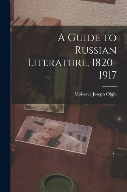 A Guide to Russian Literature, 1820-1917, Paperback / softback Book