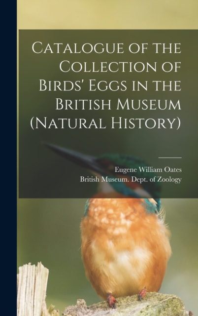 Catalogue of the Collection of Birds' Eggs in the British Museum (Natural History), Hardback Book