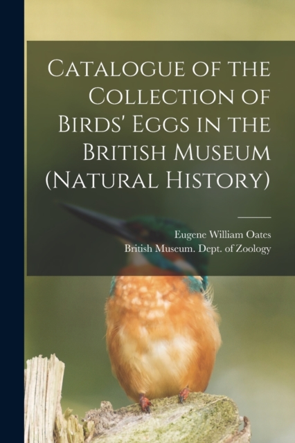 Catalogue of the Collection of Birds' Eggs in the British Museum (Natural History), Paperback / softback Book