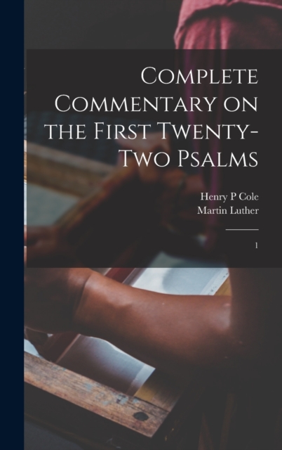 Complete Commentary on the First Twenty-two Psalms : 1, Hardback Book