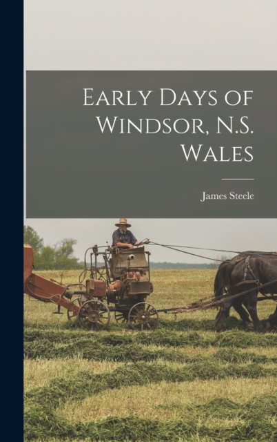 Early Days of Windsor, N.S. Wales, Hardback Book