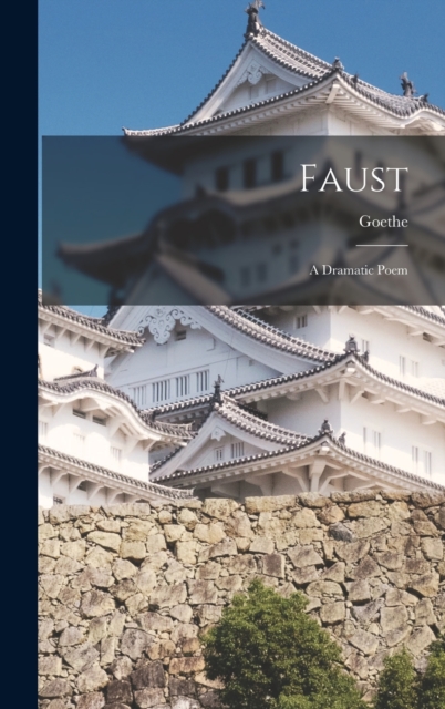 Faust : A Dramatic Poem, Hardback Book