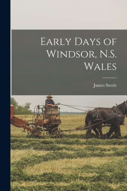 Early Days of Windsor, N.S. Wales, Paperback / softback Book