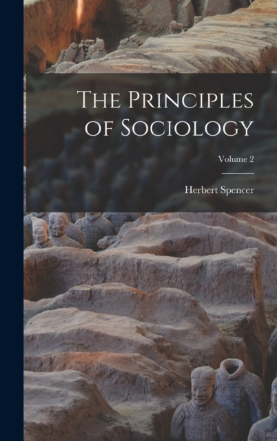 The Principles of Sociology; Volume 2, Hardback Book