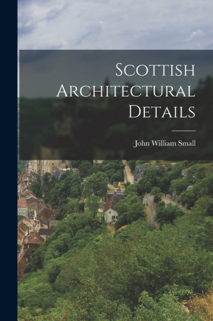 Scottish Architectural Details, Paperback / softback Book