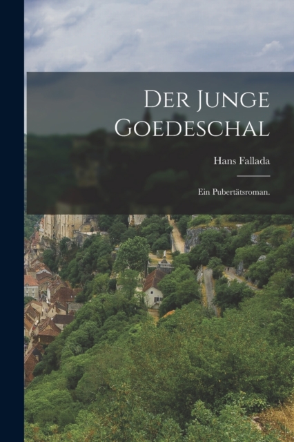 Der Junge Goedeschal : Ein Pubertatsroman., Paperback / softback Book