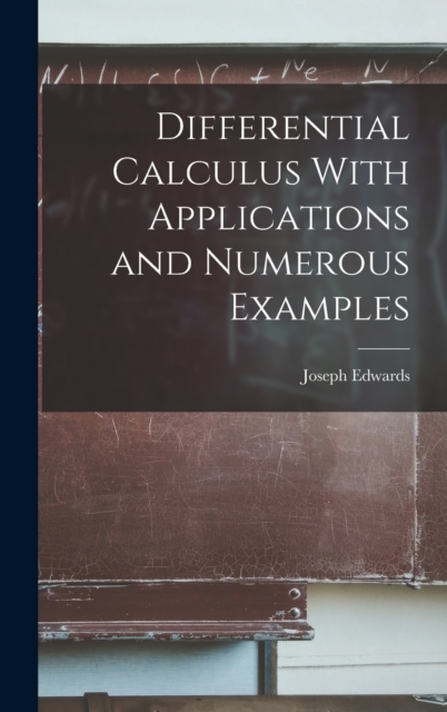 Differential Calculus With Applications and Numerous Examples, Hardback Book