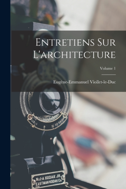 Entretiens Sur L'architecture; Volume 1, Paperback / softback Book