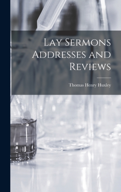 Lay Sermons Addresses and Reviews, Hardback Book