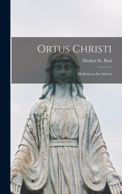 Ortus Christi : Meditations for Advent, Hardback Book