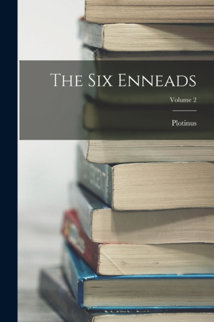 The Six Enneads; Volume 2, Paperback / softback Book