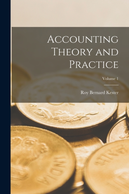 Accounting Theory and Practice; Volume 1, Paperback / softback Book