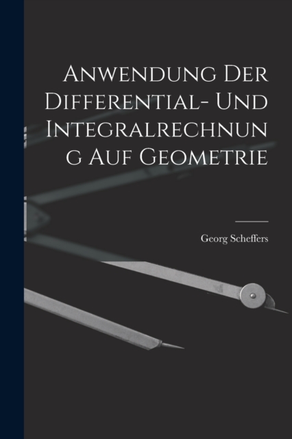 Anwendung der Differential- und Integralrechnung auf Geometrie, Paperback / softback Book