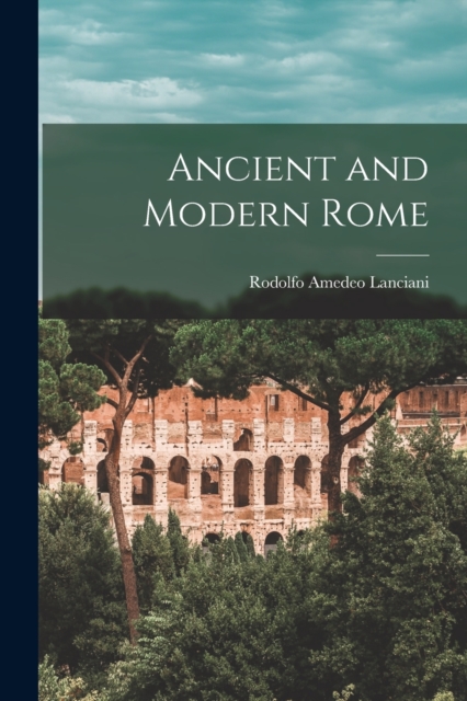 Ancient and Modern Rome, Paperback / softback Book