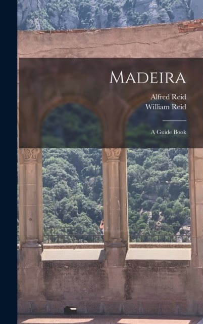 Madeira : A Guide Book, Hardback Book