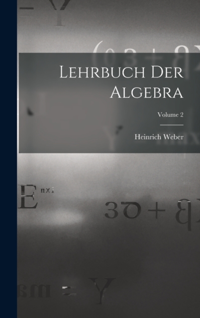 Lehrbuch Der Algebra; Volume 2, Hardback Book