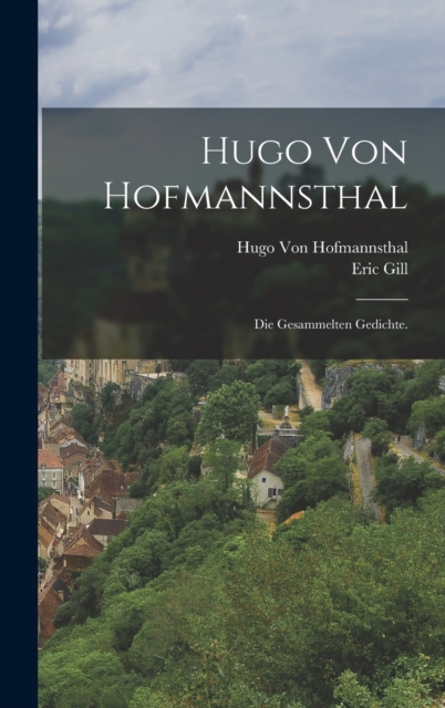 Hugo von Hofmannsthal : Die gesammelten Gedichte., Hardback Book